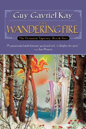 [The Fionavar Tapestry 02] • The Wandering Fire